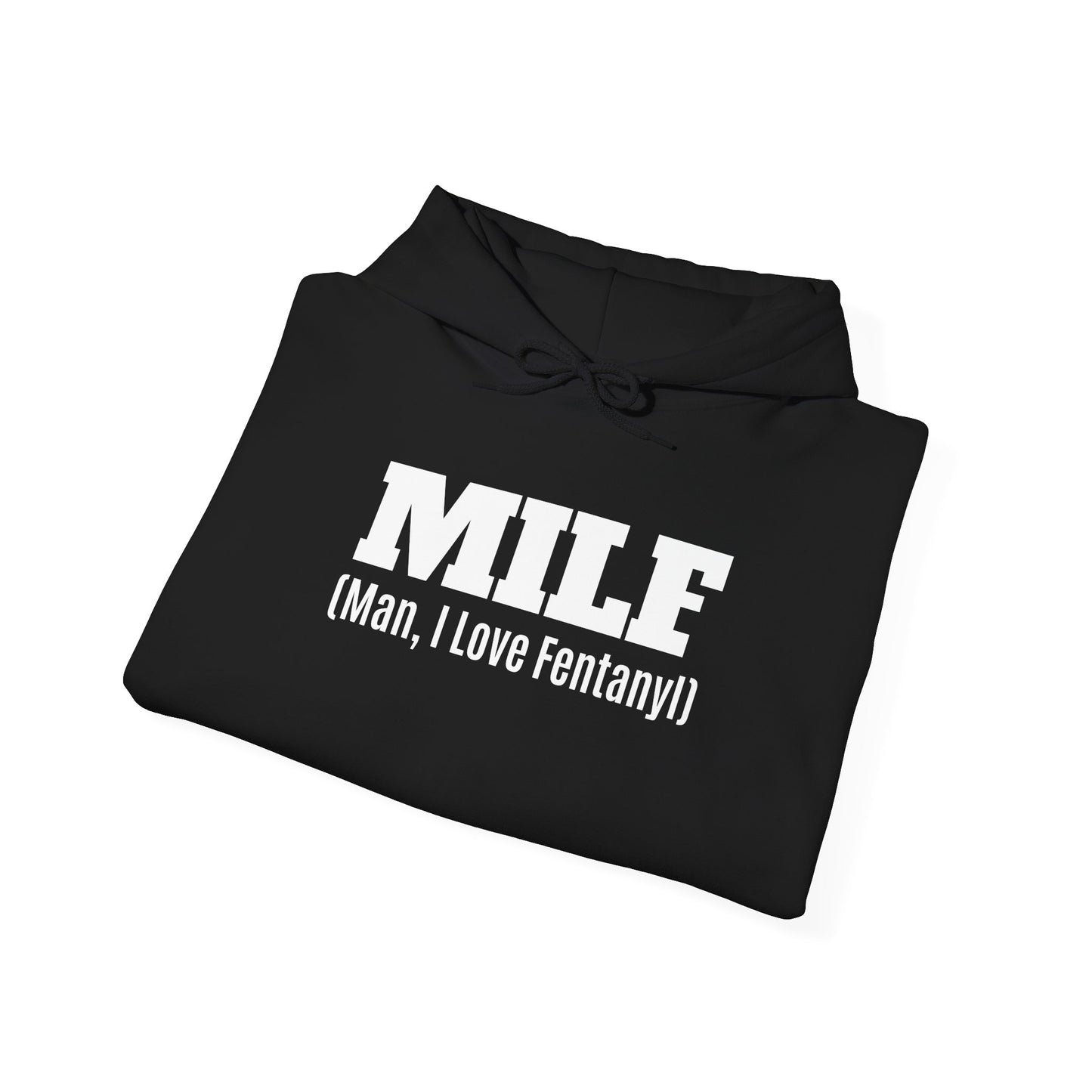 Man I Love Fentanyl MILF Hoodie