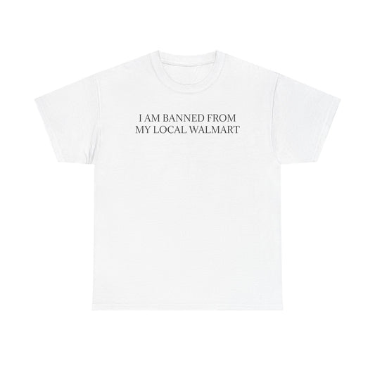 Banned From Walmart Tee