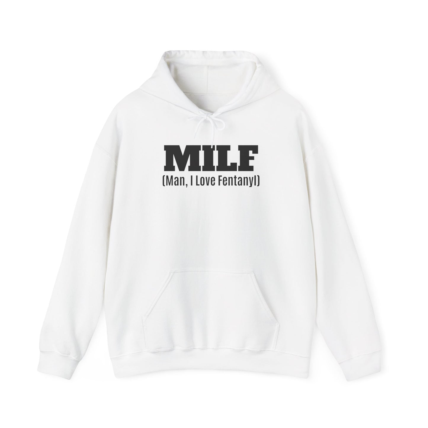 Man I Love Fentanyl MILF Hoodie