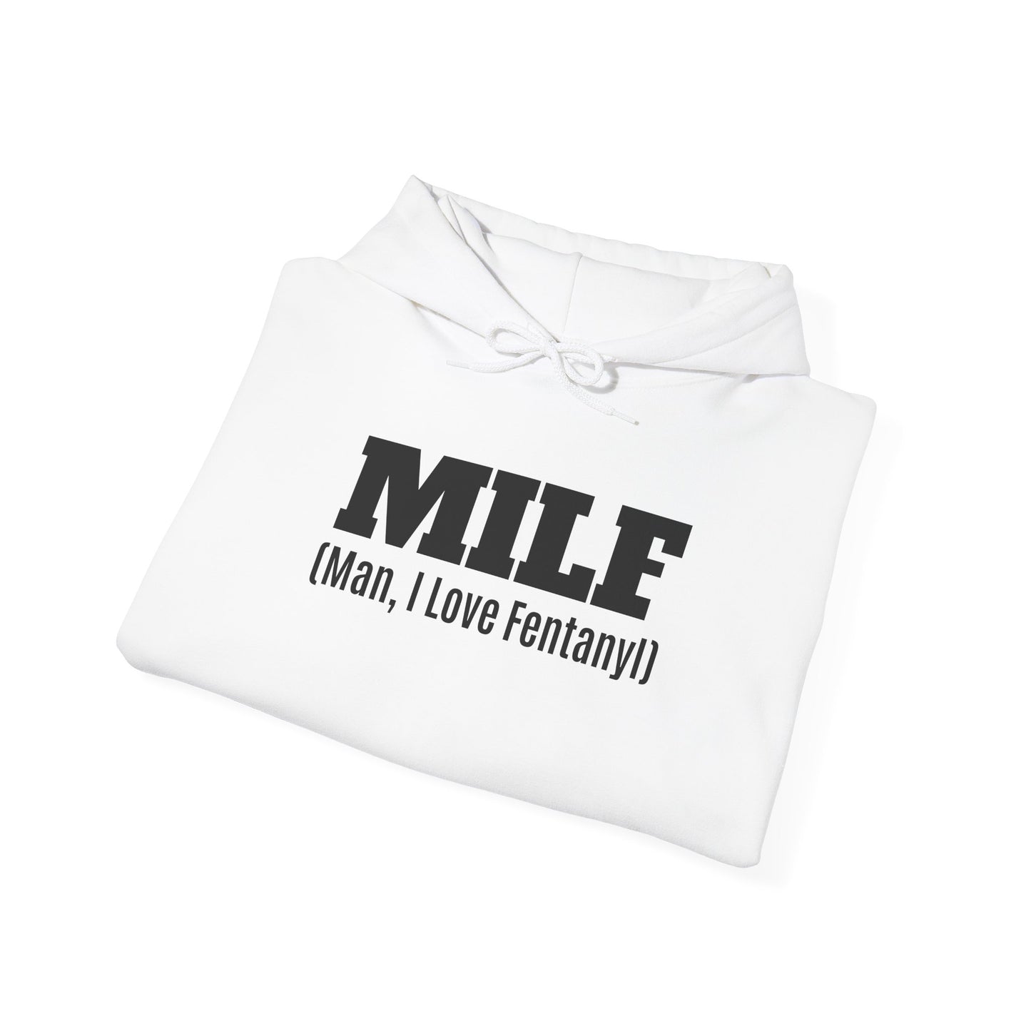Man I Love Fentanyl MILF Hoodie