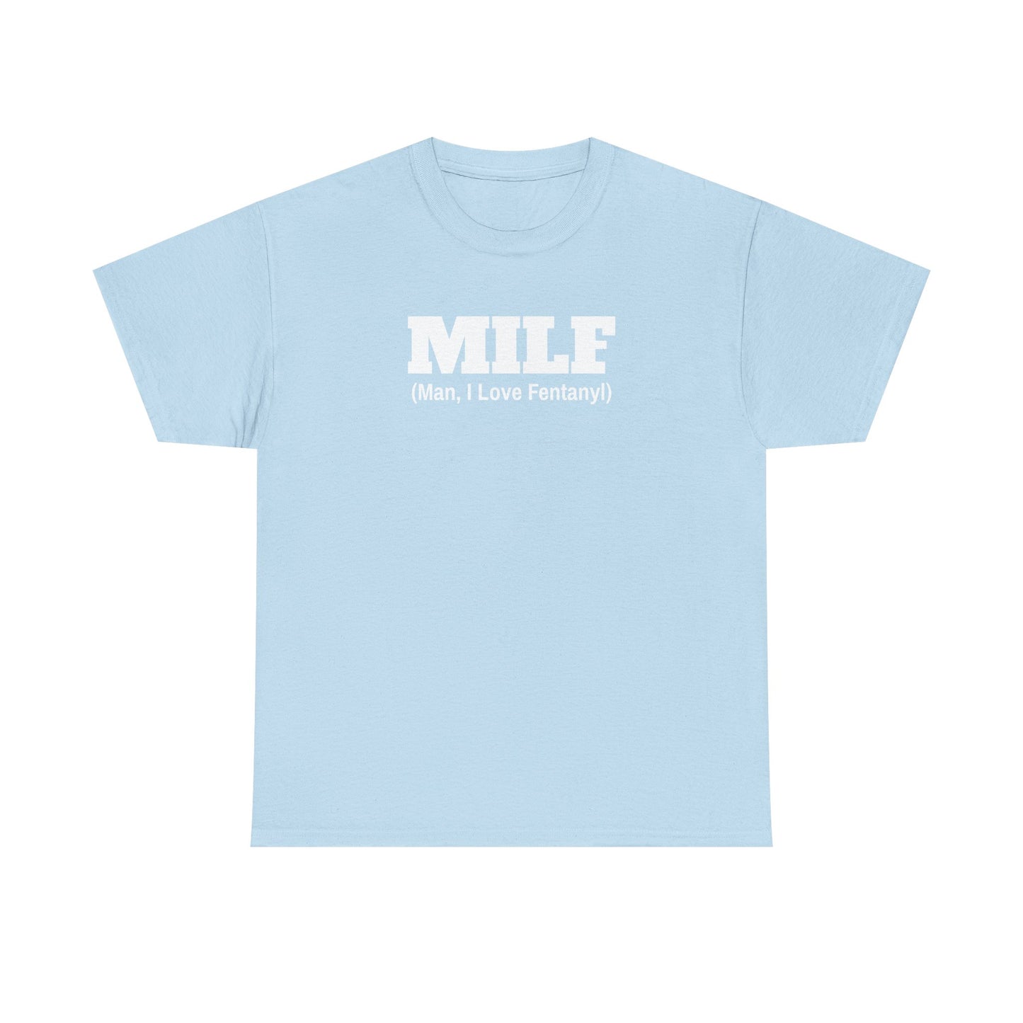 MILF Fentanyl Tee