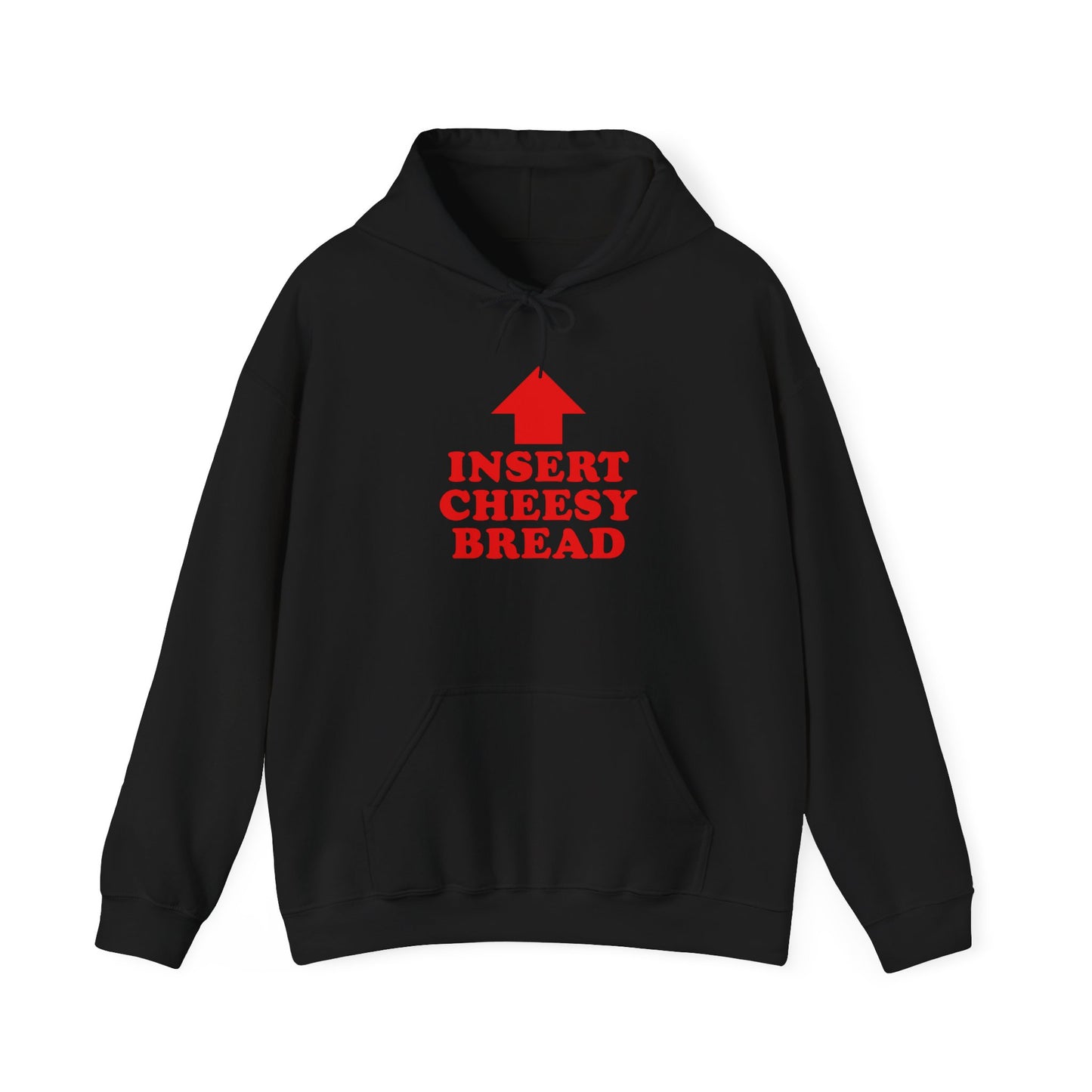 "Insert Cheesy Bread" Hoodie