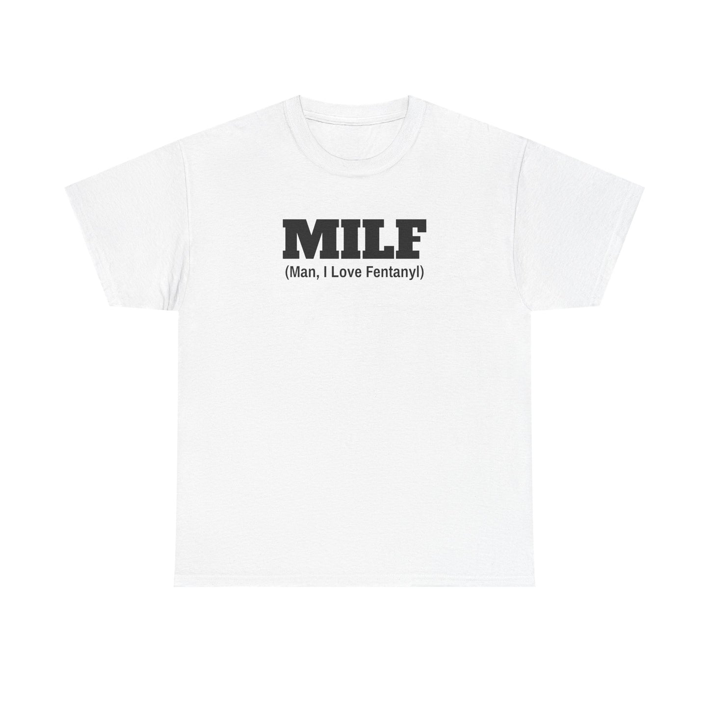 MILF Fentanyl Tee