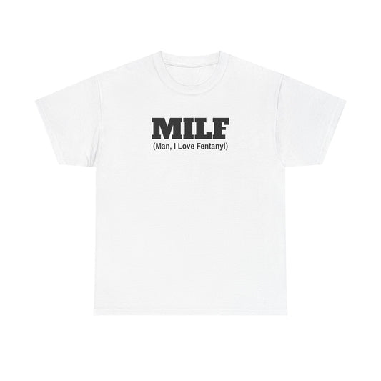 MILF Fentanyl Tee