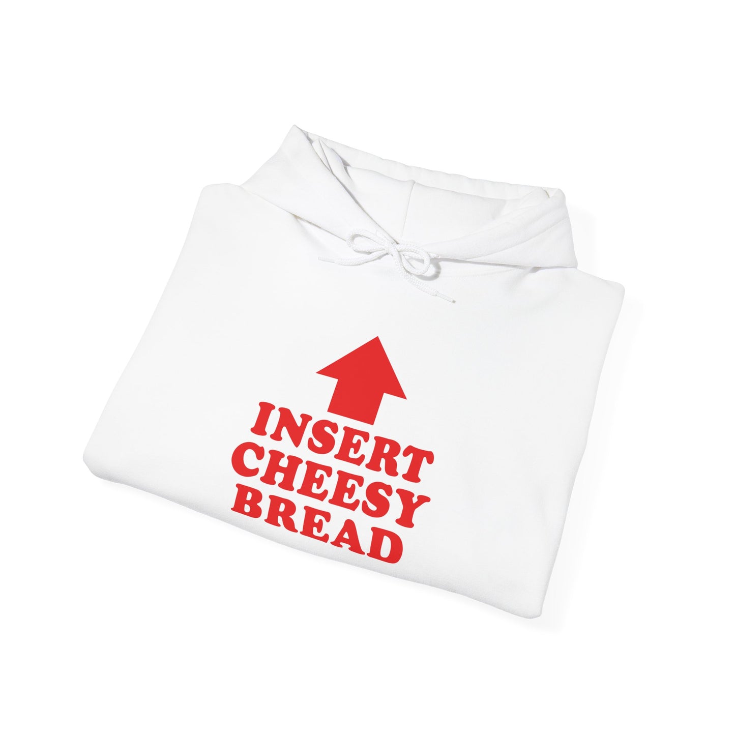 "Insert Cheesy Bread" Hoodie